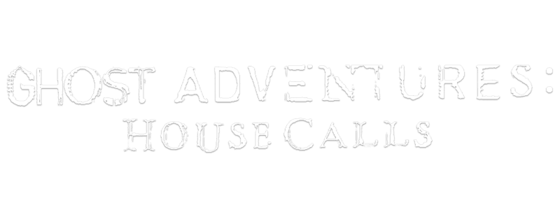 Ghost Adventures: House Calls