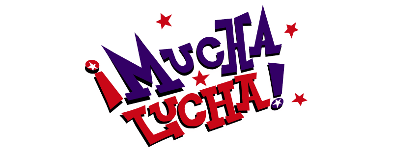 ¡Mucha Lucha!