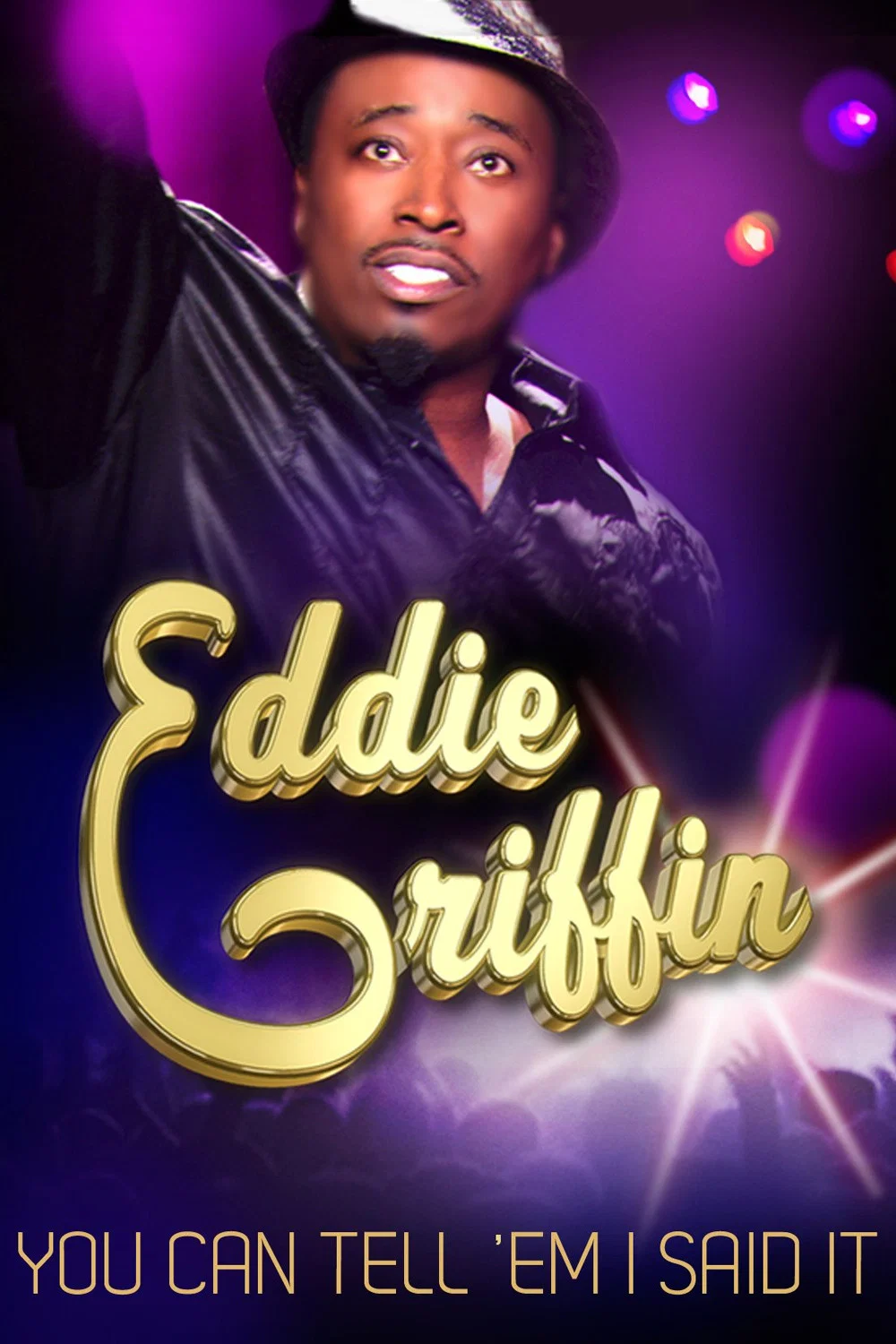 Eddie Griffin: You Can Tell 'Em I Said It key art