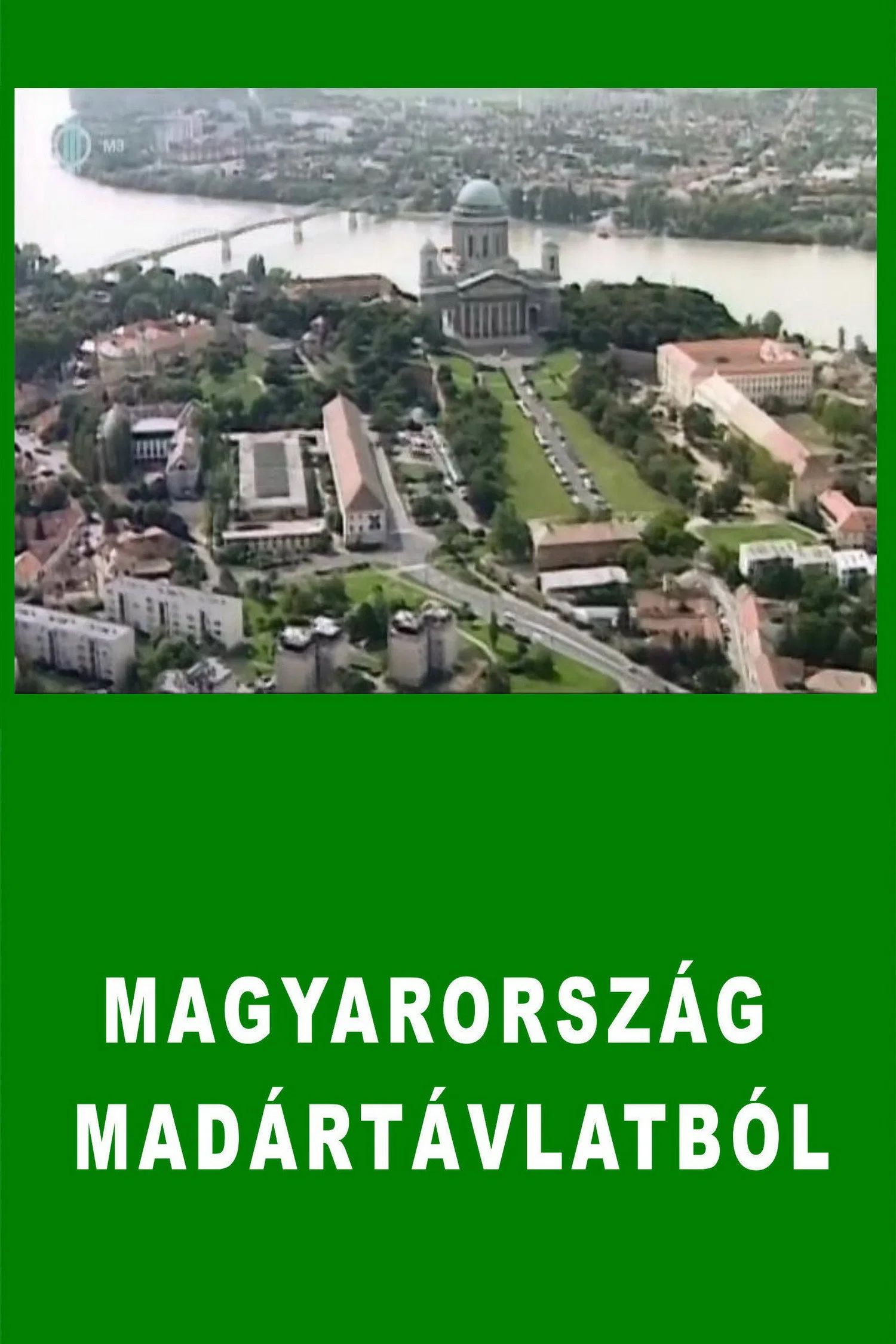 Magyarország madártávlatból key art
