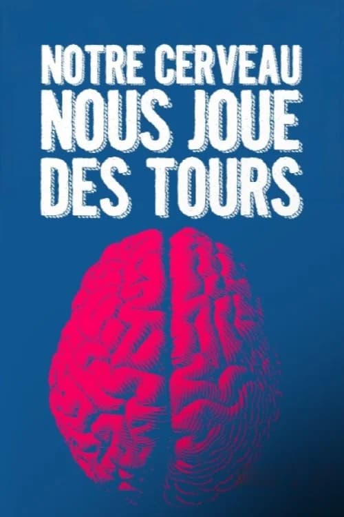 Notre cerveau nous joue des tours key art