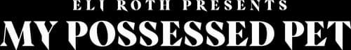 Eli Roth Presents: My Possessed Pet