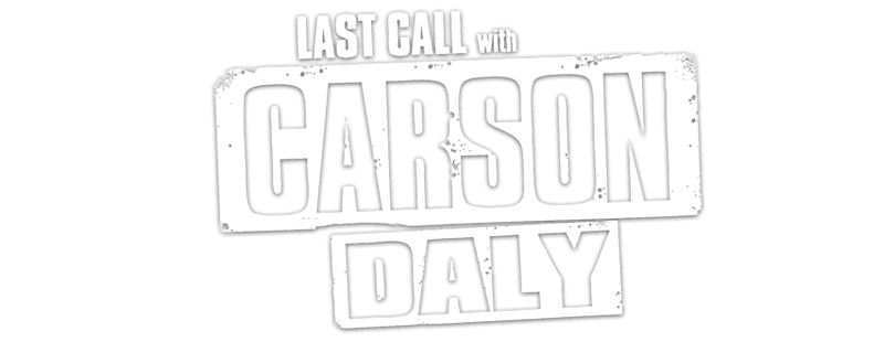 Last Call with Carson Daly