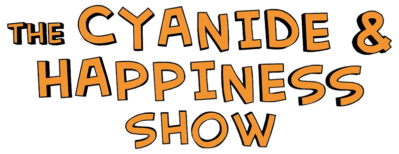 The Cyanide & Happiness Show