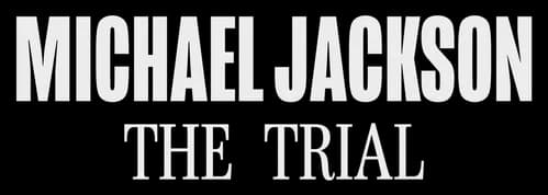 Michael Jackson: The Trial